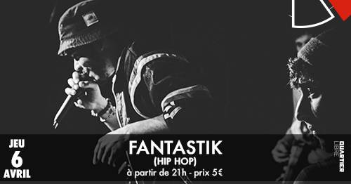 FANTASTIK (Hip Hop) @Quartier Libre