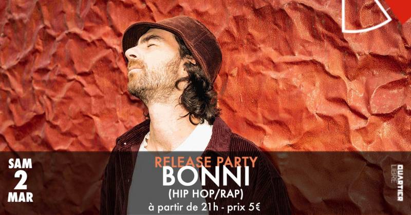 BONNI - 34 - Release Party (Hip Hop/Rap) @Quartier Libre Bordeaux