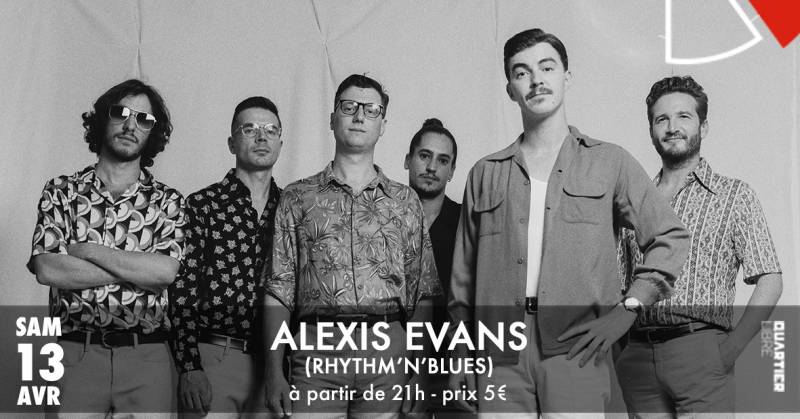 Alexis Evans {Rhythm'n'blues} + DREEG Dj Set @Quartier Libre