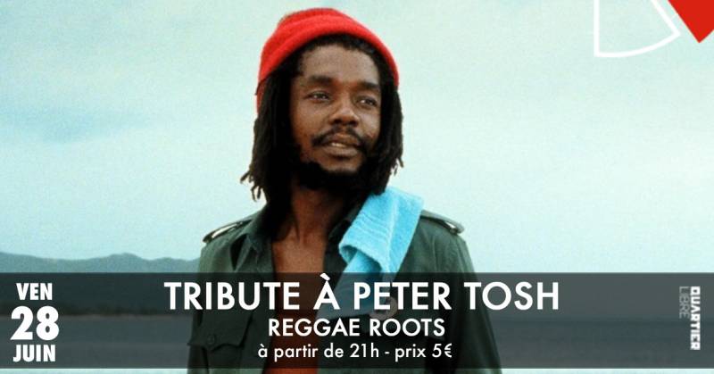 Peter Tosh Tribute {Reggae Roots} @Quartier Libre